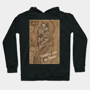 Decadance with me forever Hoodie